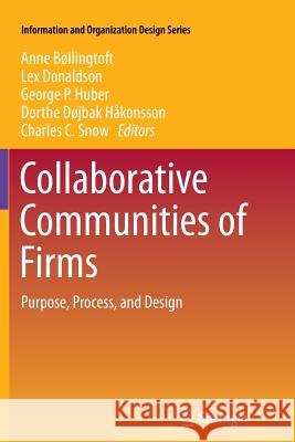 Collaborative Communities of Firms: Purpose, Process, and Design Bøllingtoft, Anne 9781489991119 Springer - książka