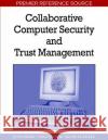 Collaborative Computer Security and Trust Management Adam Slagell Jean-Marc Seigneur 9781605664149 Information Science Publishing