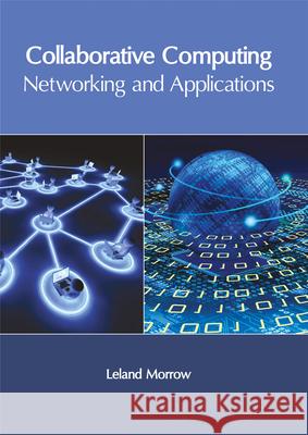 Collaborative Computing: Networking and Applications Leland Morrow 9781632405906 Clanrye International - książka