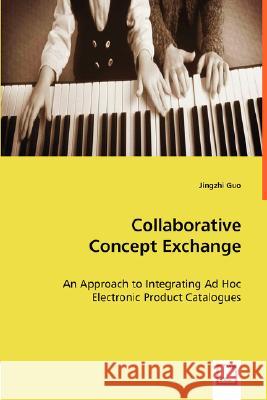 Collaborative Concept Exchange Jingzhi Guo 9783639010640 VDM Verlag - książka