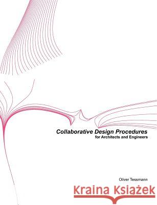 Collaborative Design Procedures for Architects and Engineers Oliver Tessmann 9783837067385 Books on Demand - książka