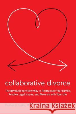 Collaborative Divorce: The Revolutionary New Way to Restructure Your Family, Resolve Legal Issues, and Move on with Your Life Pauline H. Tesler Peggy Thompson 9780061148002 Hc - książka