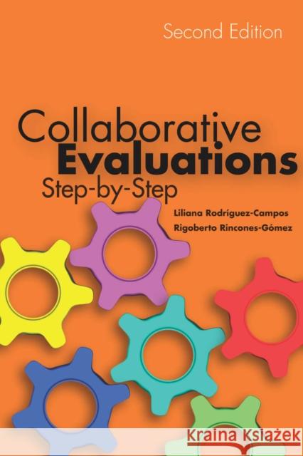 Collaborative Evaluations: Step-By-Step Rodríguez-Campos, Liliana 9780804778091 Stanford University Press - książka