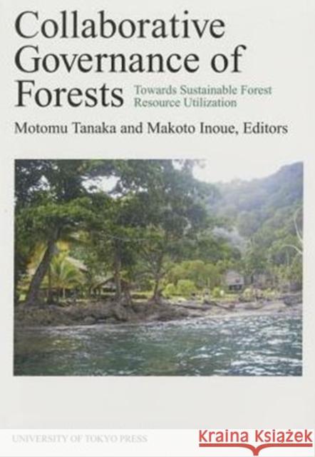 Collaborative Governance of Forestry Motomu Tanaka Makoto Inoue 9784130770118 University of Tokyo Press - książka