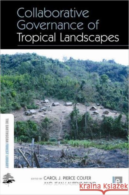 Collaborative Governance of Tropical Landscapes Carol J Pierce Colfer 9781849711777  - książka
