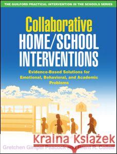 Collaborative Home/School Interventions: Evidence-Based Solutions for Emotional, Behavioral, and Academic Problems Gimpel Peacock, Gretchen 9781606233450 Guilford Publications - książka