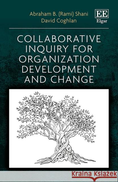Collaborative Inquiry for Organization Development and Change Abraham B. Shani David Coghlan  9781800378247 Edward Elgar Publishing Ltd - książka