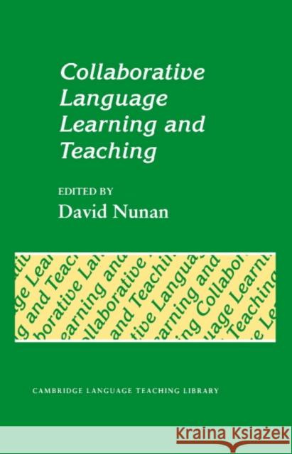 Collaborative Language Learning and Teaching David Nunan Michael Swan 9780521416870 Cambridge University Press - książka