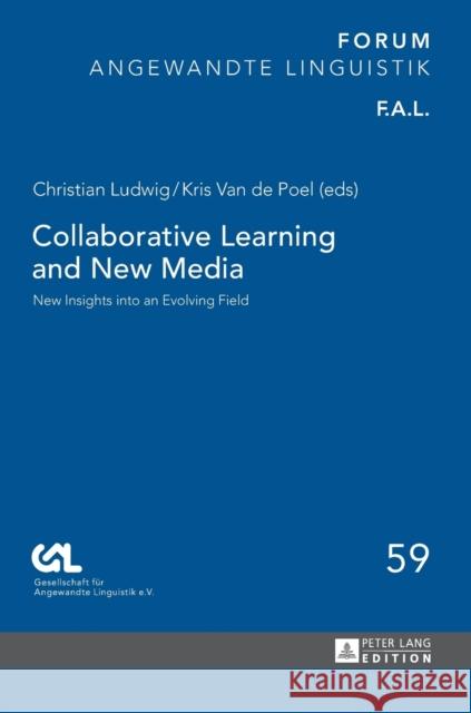 Collaborative Learning and New Media: New Insights Into an Evolving Field Luginbühl, Martin 9783631667972 Peter Lang AG - książka