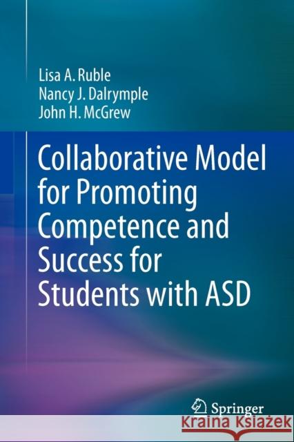 Collaborative Model for Promoting Competence and Success for Students with Asd Ruble, Lisa a. 9781461423317 Springer - książka