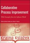 Collaborative Process Improvement: With Examples from the Software World Yeakley, Celeste Labrunda 9780470084601 IEEE Computer Society Press