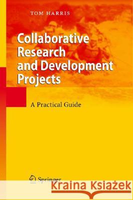 Collaborative Research and Development Projects: A Practical Guide Browne, R. 9783540460527 SPRINGER-VERLAG BERLIN AND HEIDELBERG GMBH &  - książka