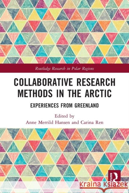 Collaborative Research Methods in the Arctic: Experiences from Greenland  9780367546496 Routledge - książka