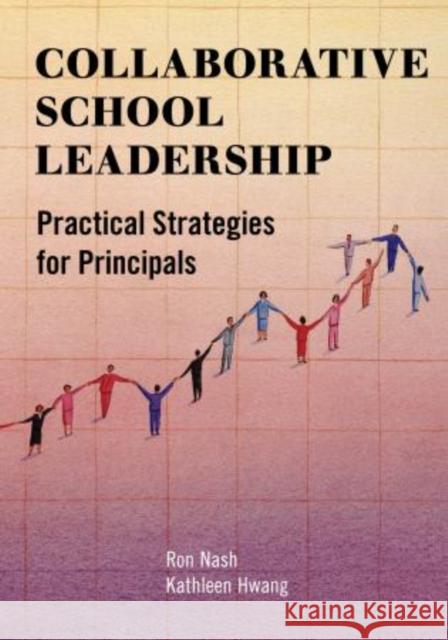 Collaborative School Leadership: Practical Strategies for Principals Nash, Ron 9781475800586 R&l Education - książka