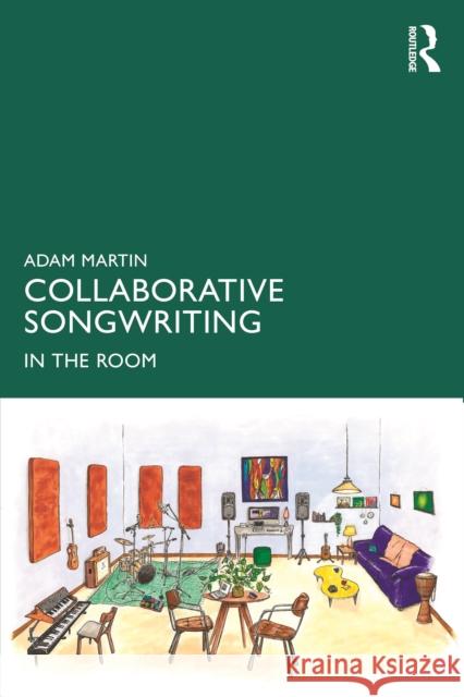 Collaborative Songwriting: In the Room Adam Martin 9781032781587 Routledge - książka