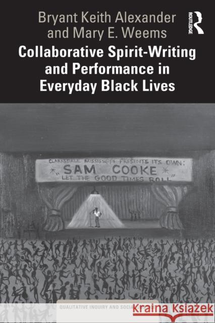 Collaborative Spirit-Writing and Performance in Everyday Black Lives Bryant Keith Alexander Mary E. Weems 9781032067155 Routledge - książka