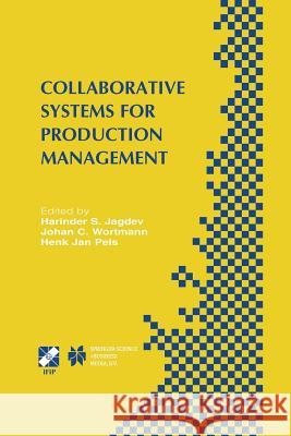 Collaborative Systems for Production Management: Ifip Tc5 / Wg5.7 Eighth International Conference on Advances in Production Management Systems Septemb Jagdev, Harinder Singh 9781475747911 Springer - książka