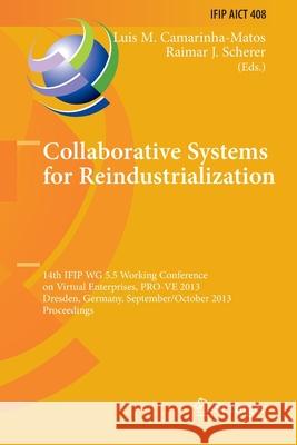 Collaborative Systems for Reindustrialization: 14th Ifip Wg 5.5 Working Conference on Virtual Enterprises, Pro-Ve 2013, Dresden, Germany, September 30 Camarinha-Matos, Luis M. 9783662524978 Springer - książka