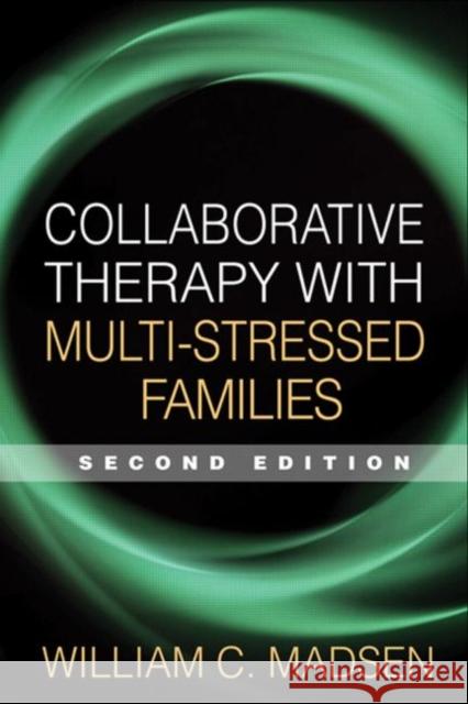 Collaborative Therapy with Multi-Stressed Families Madsen, William C. 9781593854348  - książka