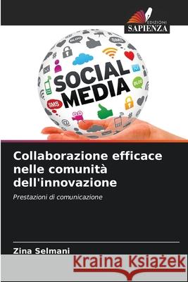 Collaborazione efficace nelle comunità dell'innovazione Selmani, Zina 9786202415910 Edizioni Sapienza - książka