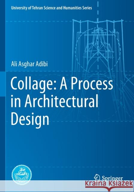 Collage: A Process in Architectural Design Ali Asghar Adibi 9783030637972 Springer International Publishing - książka