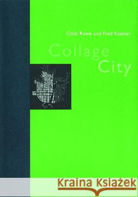 Collage City Koetter A. Rowe A. Koetter C. Rowe 9783764356088 Birkhauser - książka