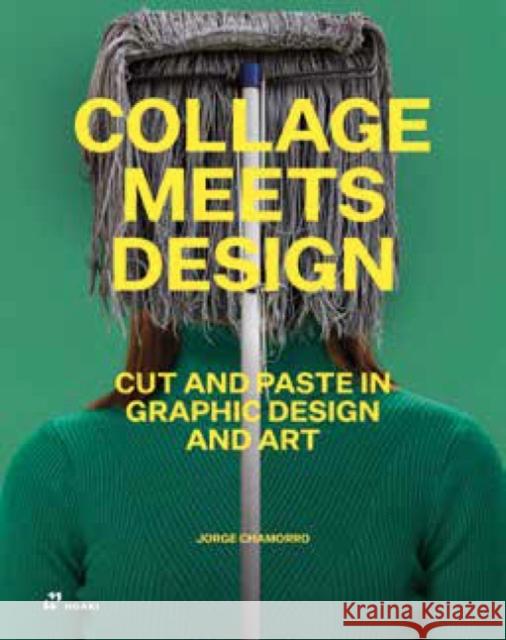 Collage Meets Design: Cut and Paste in Graphic Design and Art Charmorro, Jorge 9788417656898 Hoaki - książka