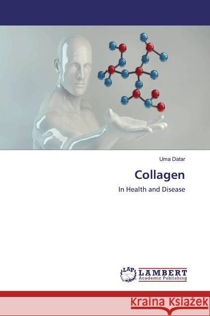 Collagen : In Health and Disease Datar, Uma 9786200288097 LAP Lambert Academic Publishing - książka