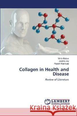 Collagen in Health and Disease Vinita Boloor Justina Joy Rajesh Kashyap 9786206147497 LAP Lambert Academic Publishing - książka