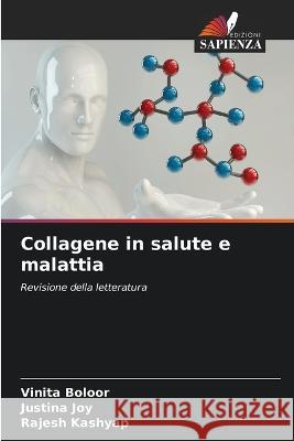 Collagene in salute e malattia Vinita Boloor Justina Joy Rajesh Kashyap 9786205819210 Edizioni Sapienza - książka