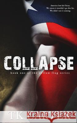 Collapse Tk Carter 9781494213251 Createspace - książka