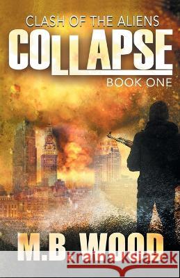 Collapse M. B. Wood 9781680570212 Wordfire Press - książka