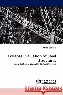 Collapse Evaluation of Steel Structures Manoj Baraskar 9783844321418 LAP Lambert Academic Publishing - książka