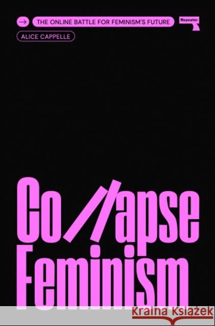 Collapse Feminism: The Online Battle for Feminism's Future  9781915672018 Repeater - książka