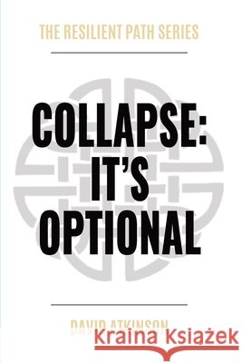 Collapse: It's Optional Atkinson, David, Connor, Nicole 9798998664625 Sovran Press - książka