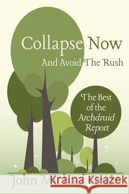 Collapse Now and Avoid the Rush John Michael Greer 9781917898096 Sul Books - książka