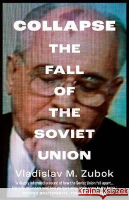 Collapse: The Fall of the Soviet Union Zubok, Vladislav M. 9780300268171 Yale University Press - książka