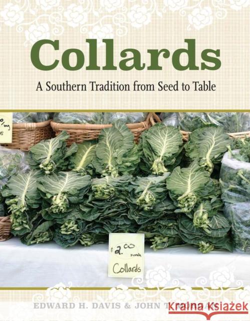 Collards: A Southern Tradition from Seed to Table Edward H. Davis John T. Morgan 9780817318345 University Alabama Press - książka