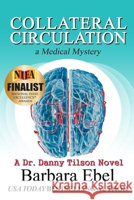 Collateral Circulation: a Medical Mystery Ebel, Barbara 9780991158959 Barbara Mary Ebel - książka