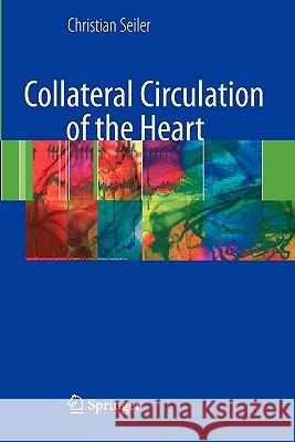 Collateral Circulation of the Heart Christian Seiler 9781849968379 Springer - książka