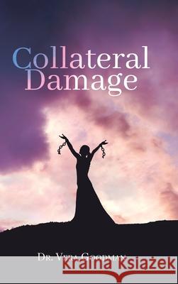Collateral Damage Dr Vera Goodman 9781098069407 Christian Faith - książka