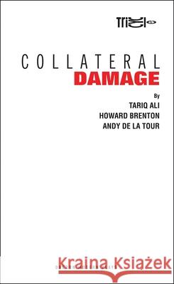 Collateral Damage Tariq Ali Howard Brenton Andy d 9781840021264 Oberon Books - książka