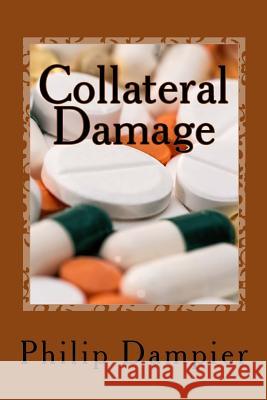 Collateral Damage Philip Dampier 9781979936453 Createspace Independent Publishing Platform - książka