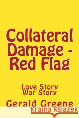 Collateral Damage - Red Flag Gerald Greene Todd Herbertson 9781494484521 Createspace - książka