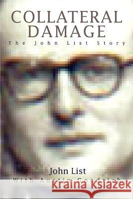 Collateral Damage: The John List Story List, John 9780595395361 iUniverse - książka