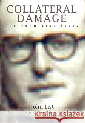 Collateral Damage: The John List Story List, John 9780595677245 iUniverse - książka