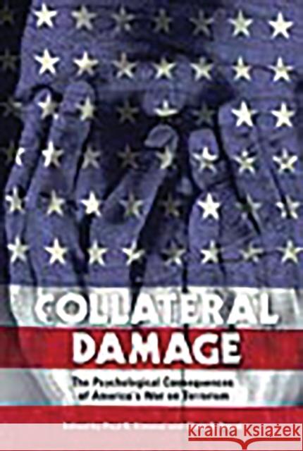 Collateral Damage: The Psychological Consequences of America's War on Terrorism Kimmel, Paul 9780275988265 Praeger Publishers - książka