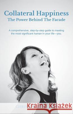 Collateral Happiness: The Power Behind The Facade Waldner, Christine 9781775184706 Christine Waldner - książka