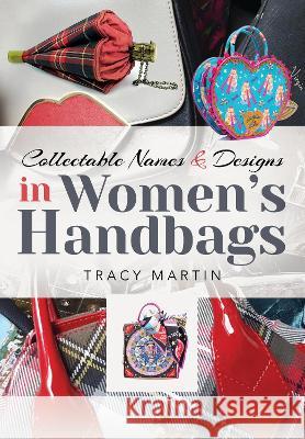 Collectable Names and Designs in Women's Handbags Tracy Martin 9781781597453 Pen and Sword History - książka