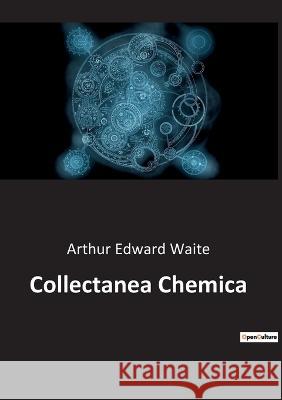 Collectanea Chemica Arthur Edward Waite   9791041942572 Culturea - książka